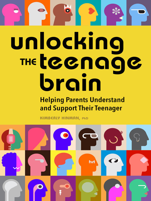 Title details for Unlocking the Teenage Brain by Kimberly Hinman PhD - Available